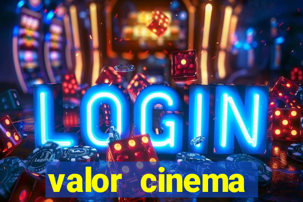 valor cinema shopping paralela